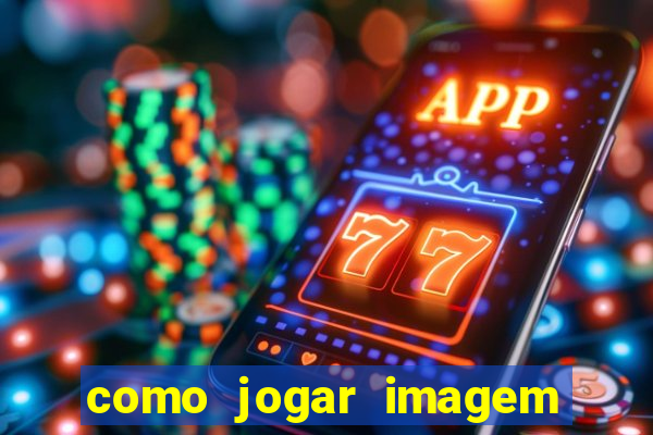 como jogar imagem no google para pesquisa