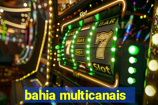 bahia multicanais