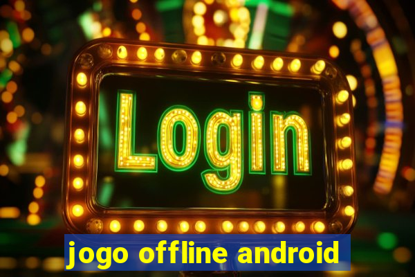 jogo offline android