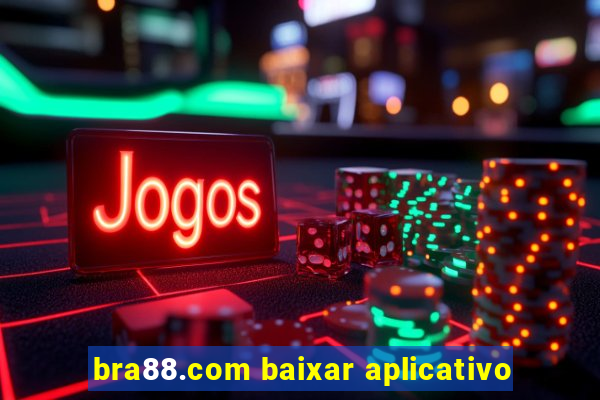 bra88.com baixar aplicativo