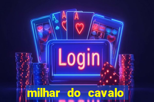 milhar do cavalo que mais sai