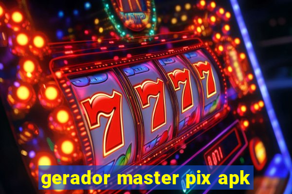 gerador master pix apk