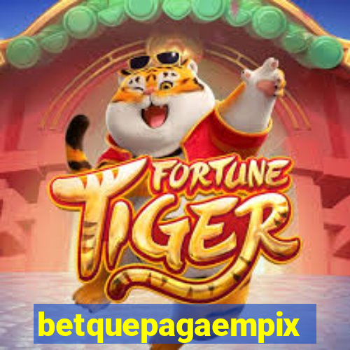 betquepagaempix