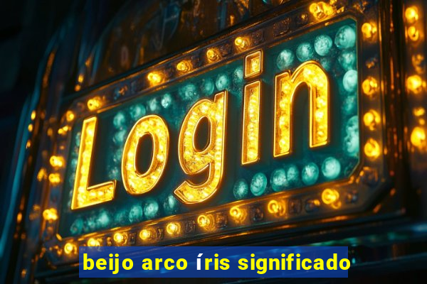 beijo arco íris significado