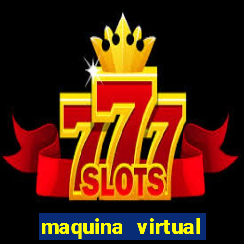 maquina virtual para jogar