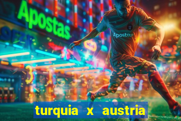 turquia x austria onde assistir