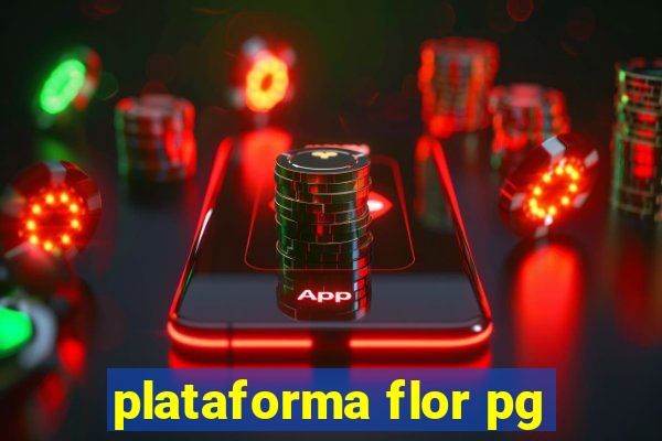 plataforma flor pg