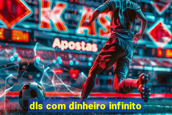 dls com dinheiro infinito