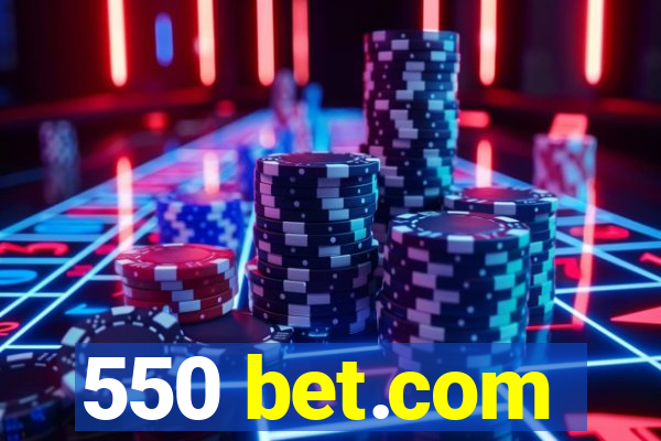 550 bet.com