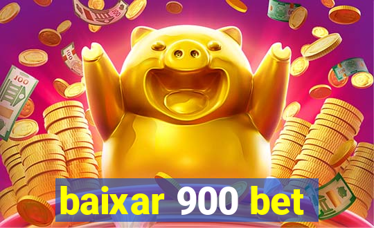 baixar 900 bet