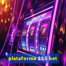 plataforma 255 bet