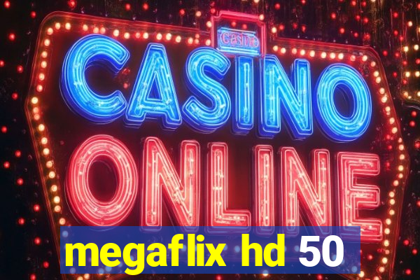 megaflix hd 50