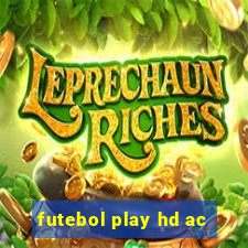 futebol play hd ac