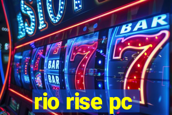 rio rise pc