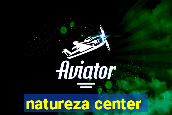 natureza center