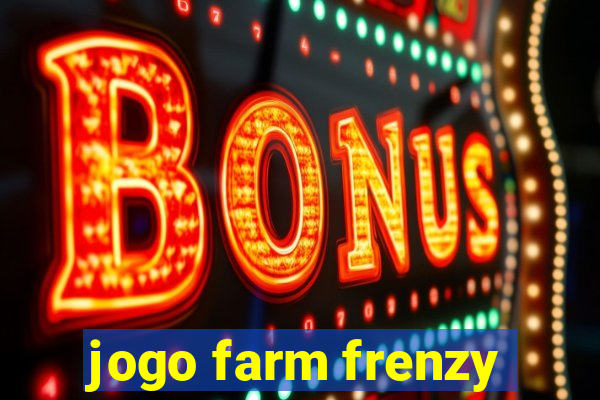 jogo farm frenzy