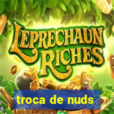 troca de nuds