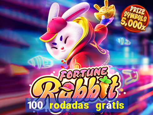 100 rodadas grátis no cadastro