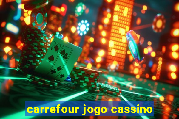 carrefour jogo cassino