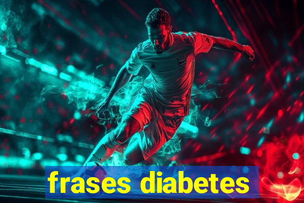 frases diabetes