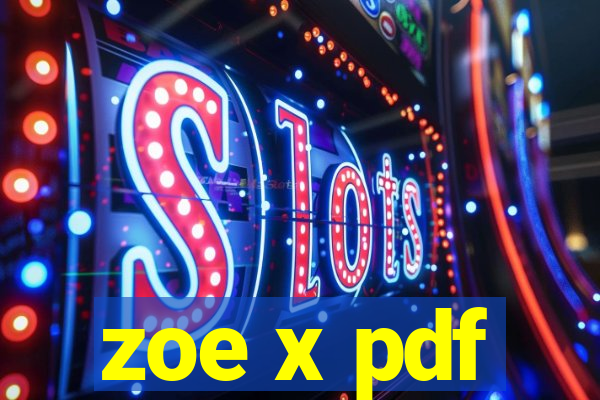 zoe x pdf