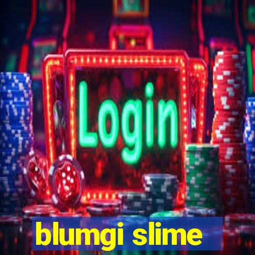 blumgi slime