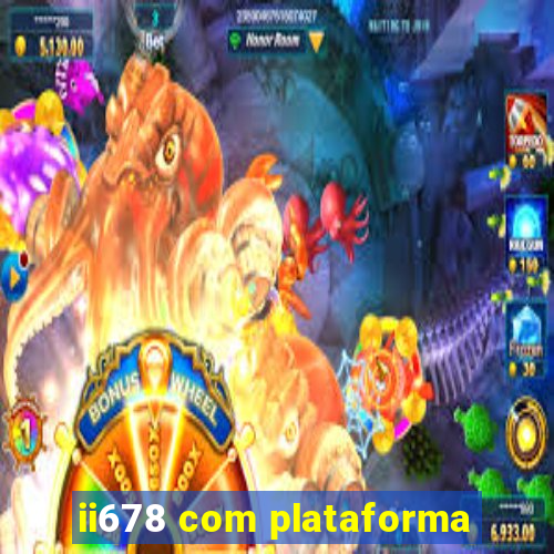 ii678 com plataforma