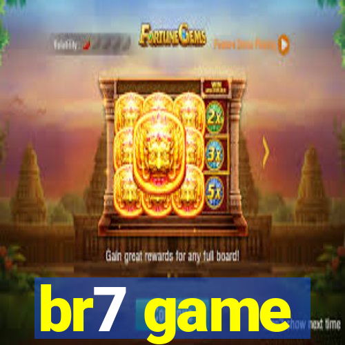 br7 game