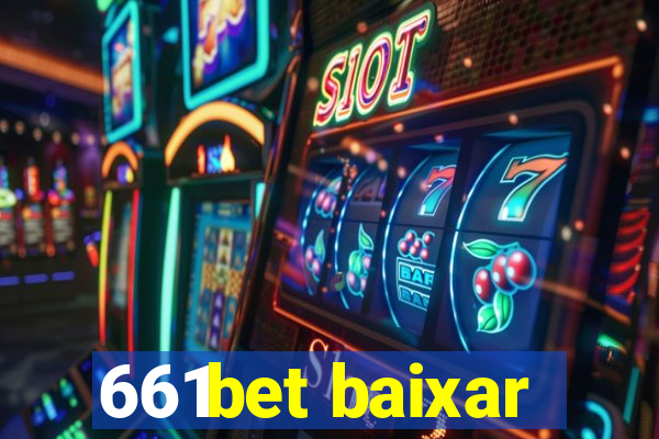 661bet baixar