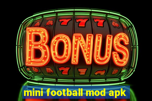 mini football mod apk