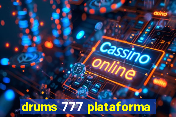 drums 777 plataforma