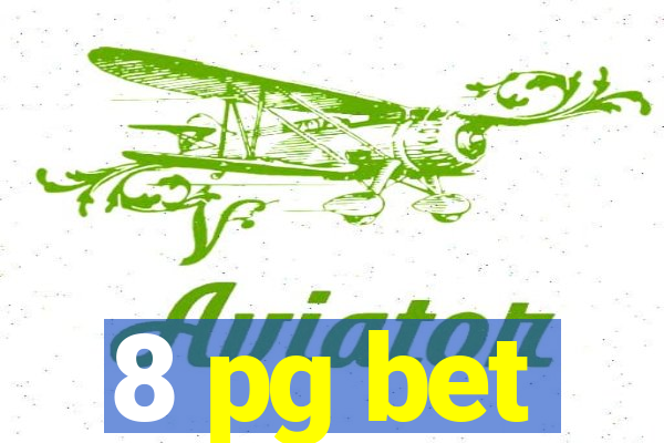 8 pg bet