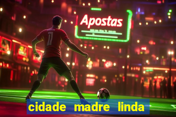 cidade madre linda estados unidos