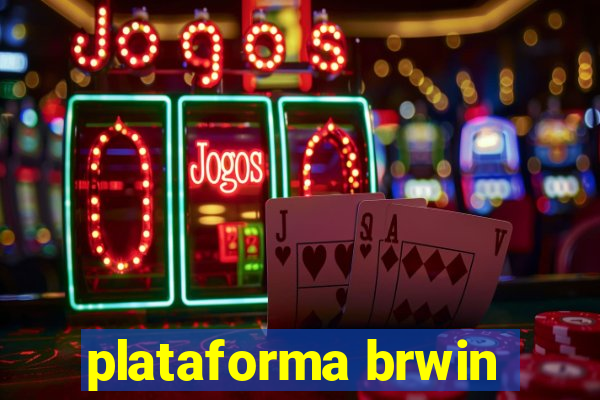 plataforma brwin