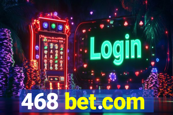 468 bet.com