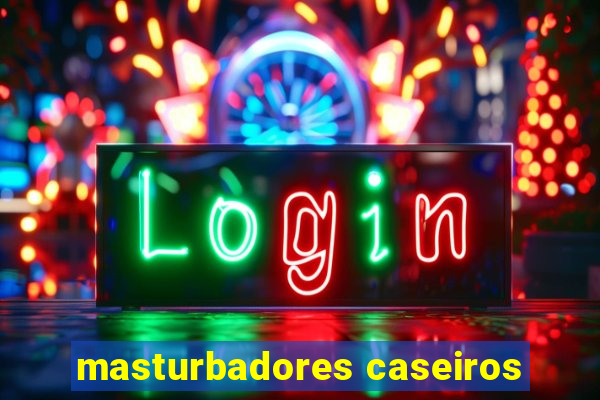 masturbadores caseiros