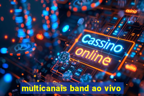 multicanais band ao vivo