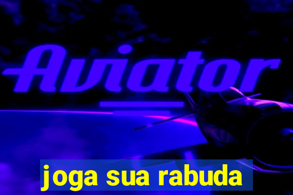 joga sua rabuda