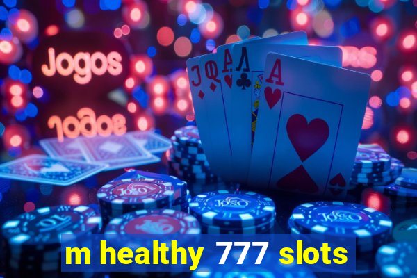 m healthy 777 slots