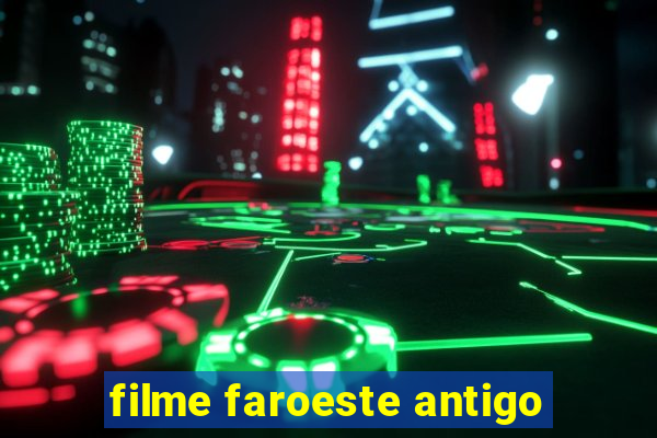 filme faroeste antigo