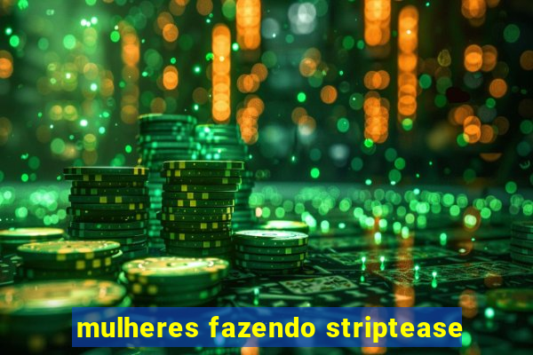 mulheres fazendo striptease