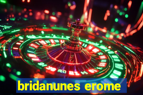 bridanunes erome