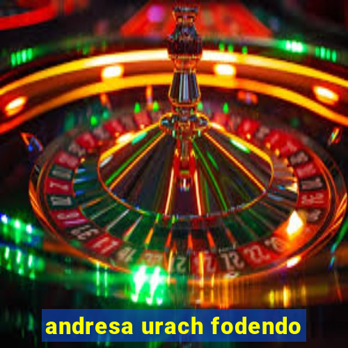 andresa urach fodendo