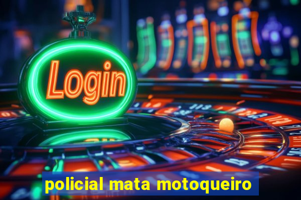 policial mata motoqueiro