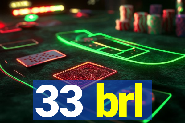 33 brl