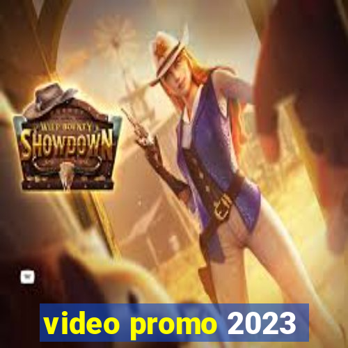 video promo 2023