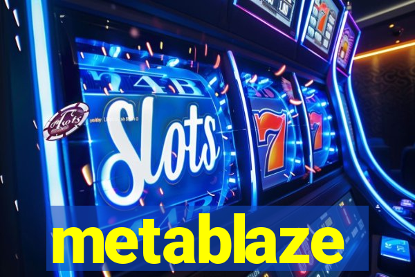 metablaze