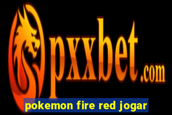 pokemon fire red jogar