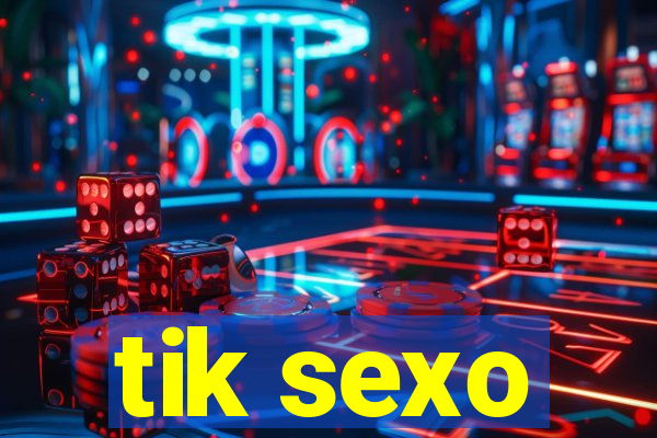 tik sexo