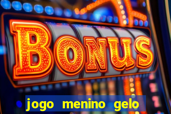 jogo menino gelo menina lava